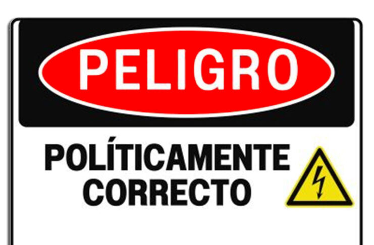 LO POLÍTICAMENTE CORRECTO. Parte 1 de 2