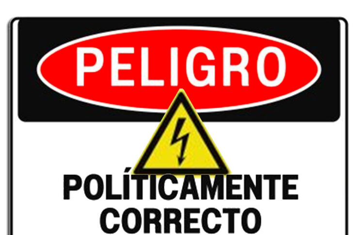 LO POLÍTICAMENTE CORRECTO. Parte 2 de 2